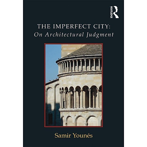 The Imperfect City: On Architectural Judgment, Samir Younes