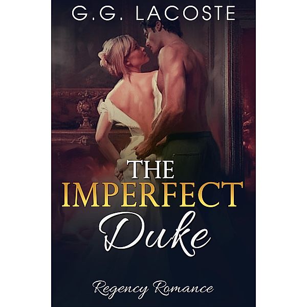 The Imperfect Duke, G. G. Lacoste