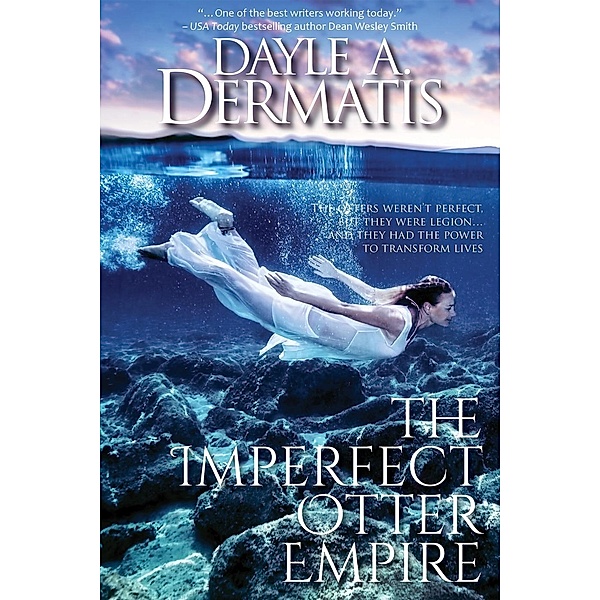 The Imperfect Otter Empire, Dayle A. Dermatis