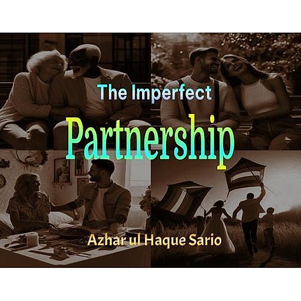 The Imperfect Partnership, Azhar ul Haque Sario