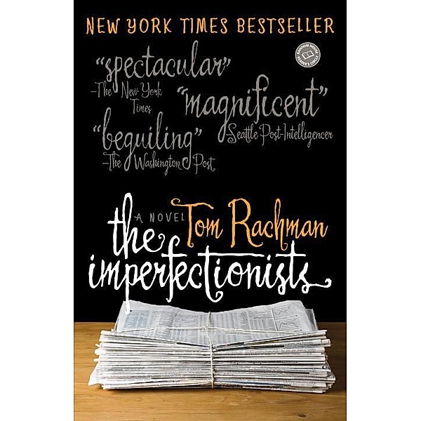 The Imperfectionists, Tom Rachman