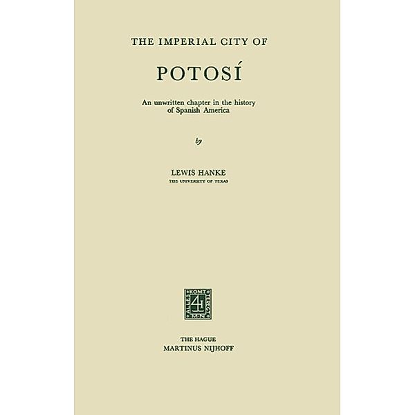 The Imperial City of Potosí, Lewis Hanke
