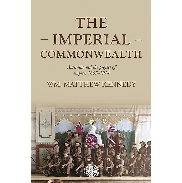 The imperial Commonwealth / Studies in Imperialism Bd.202, Wm. Matthew Kennedy