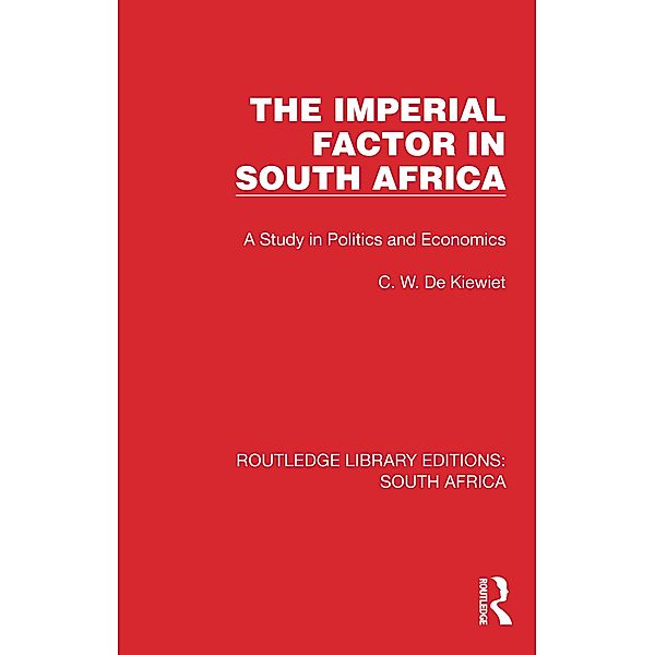 The Imperial Factor in South Africa, Cornelis W. de Kiewiet
