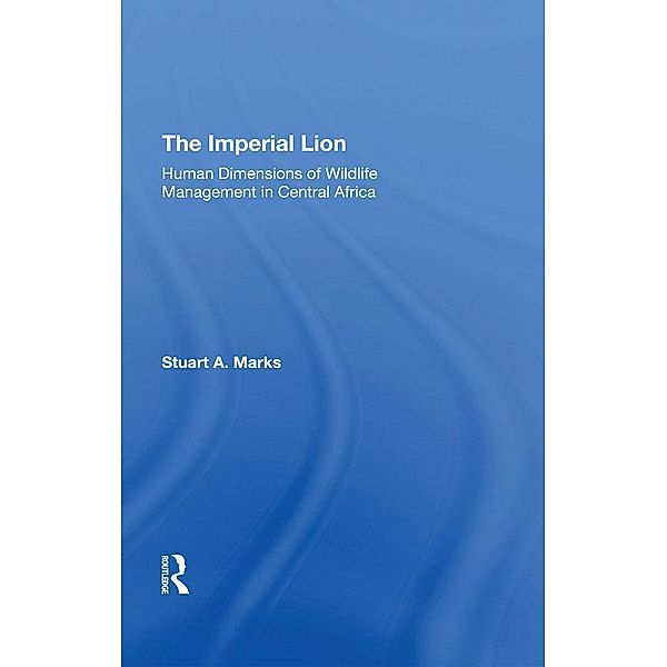 The Imperial Lion, Stuart A Marks