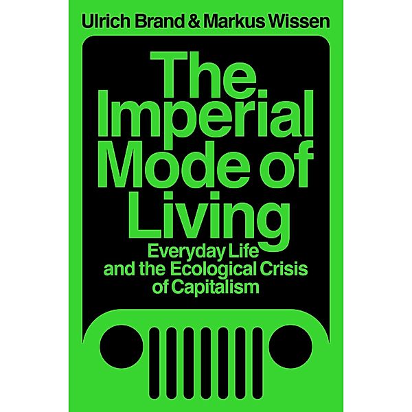 The Imperial Mode of Living, Markus Wissen, Ulrich Brand