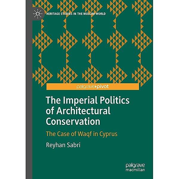 The Imperial Politics of Architectural Conservation, Reyhan Sabri
