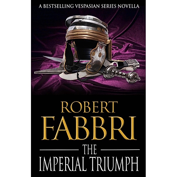 The Imperial Triumph / A Crossroads Brotherhood Novella Bd.5, Robert Fabbri