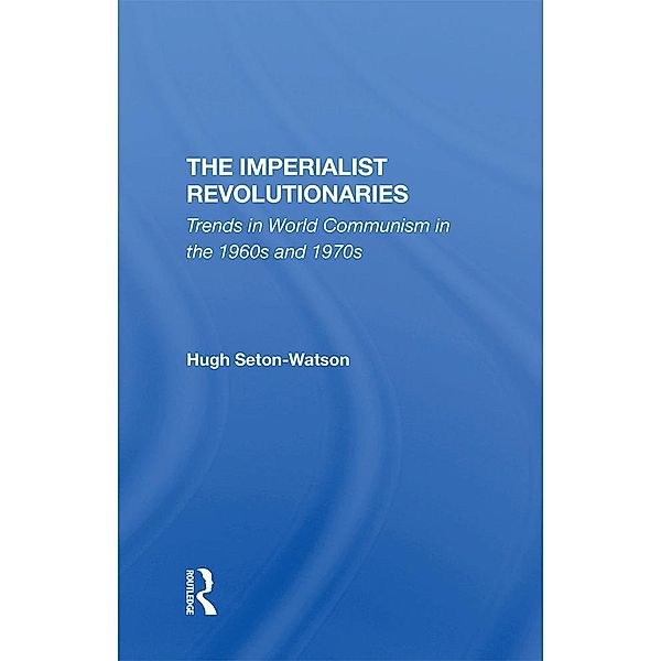 The Imperialist Revolutionaries, Hugh Seton-Watson