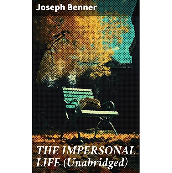 THE IMPERSONAL LIFE (Unabridged), Joseph Benner
