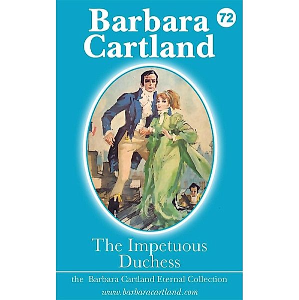 The Impetuous Duchess / The Eternal Collection Bd.72, Barbara Cartland