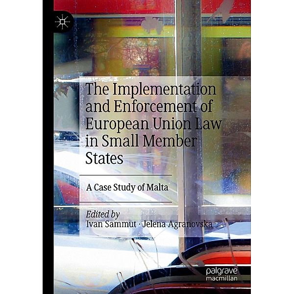 The Implementation and Enforcement of European Union Law in Small Member States / Progress in Mathematics