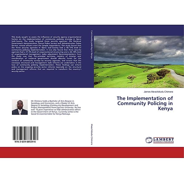 The Implementation of Community Policing in Kenya, James Mwachidudu Chimera