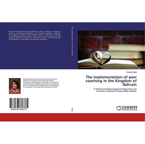 The implementation of peer coaching in the Kingdom of Bahrain, Suhaila Rajab