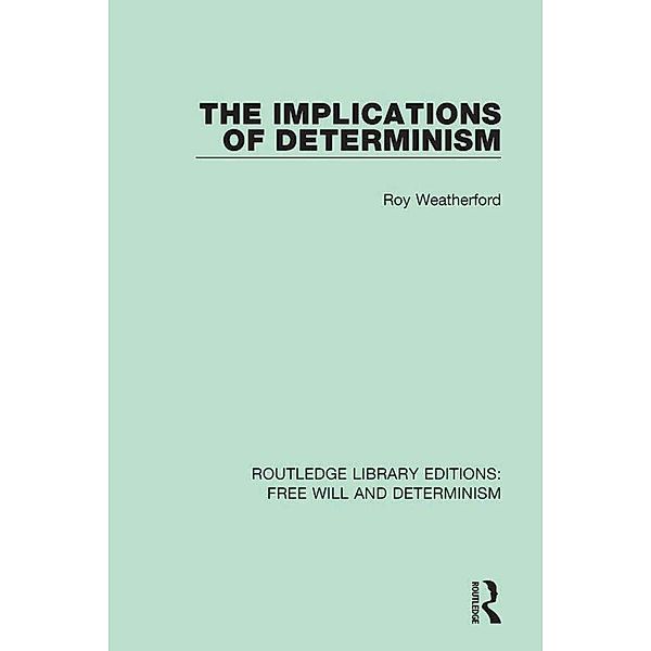 The Implications of Determinism, Roy Weatherford