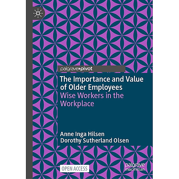 The Importance and Value of Older Employees, Anne Inga Hilsen, Dorothy Sutherland Olsen