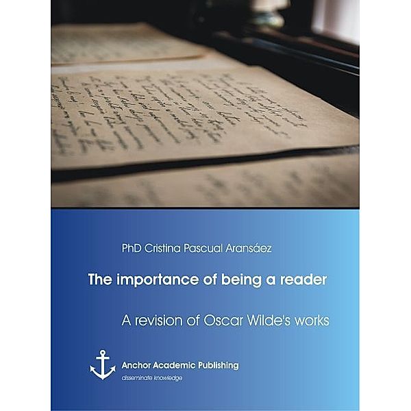 The importance of being a reader: A revision of Oscar Wilde's work, Cristina Pascual Aransáez