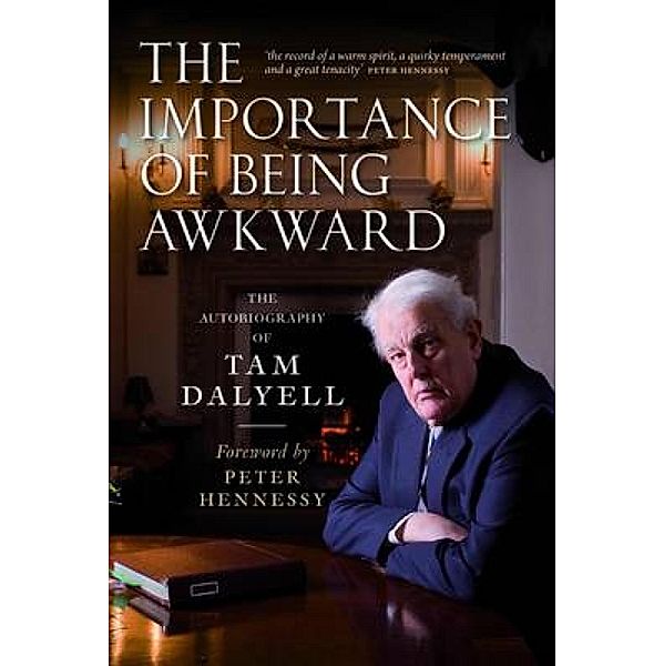The Importance of Being Awkward, Tam Dalyell