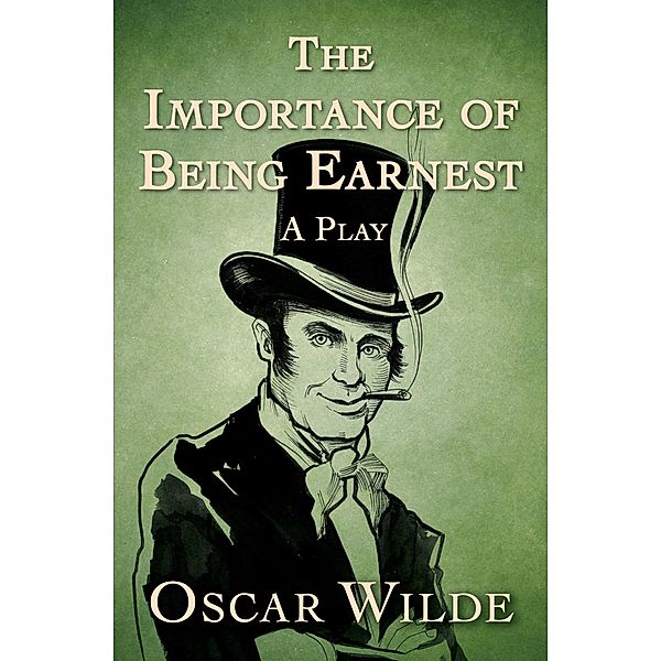 The Importance of Being Earnest, Oscar Wilde