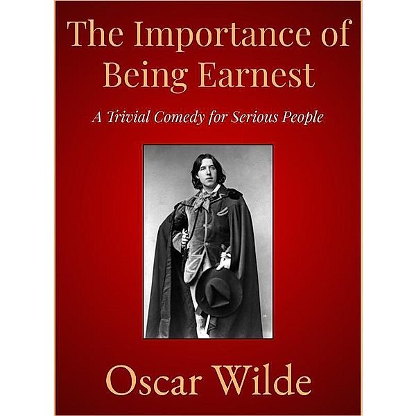 The Importance of Being Earnest, Oscar Wilde