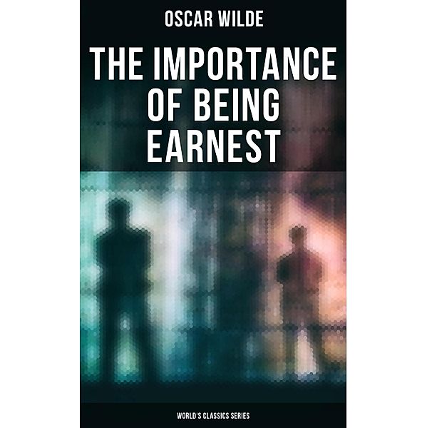 The Importance of Being Earnest (World's Classics Series), Oscar Wilde