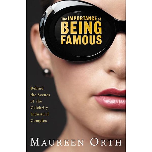 The Importance of Being Famous, Maureen Orth