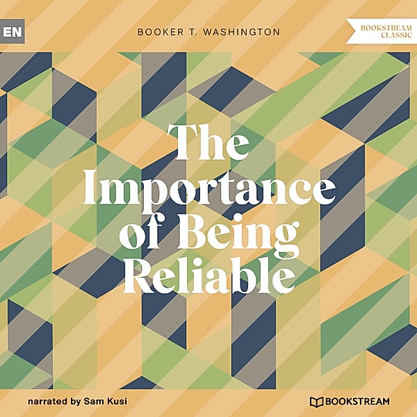 The Importance of Being Reliable, Booker T. Washington