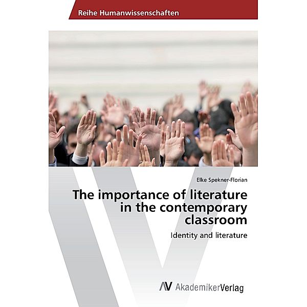 The importance of literature in the contemporary classroom, Elke Spekner-Florian