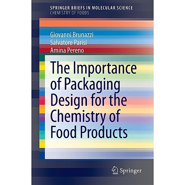 The Importance of Packaging Design for the Chemistry of Food Products / SpringerBriefs in Molecular Science, Giovanni Brunazzi, Salvatore Parisi, Amina Pereno
