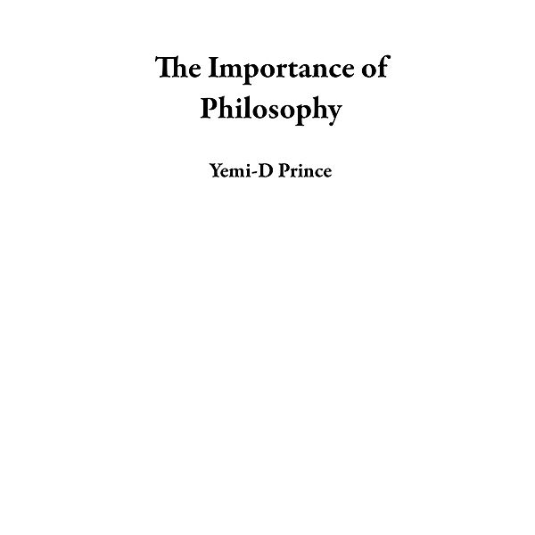 The Importance of Philosophy, Yemi-D Prince