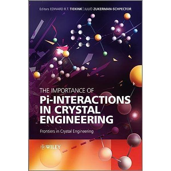 The Importance of Pi-Interactions in Crystal Engineering, Edward R. T. Tiekink, Julio Zukerman-Schpector
