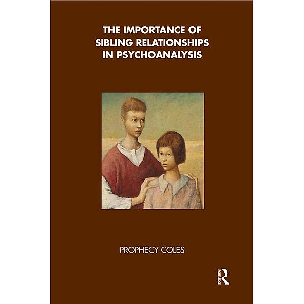 The Importance of Sibling Relationships in Psychoanalysis, Prophecy Coles