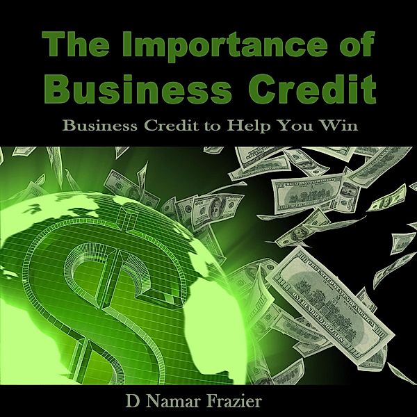 The important of business credit, D Namar Frazier