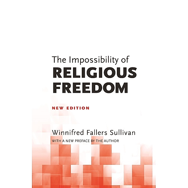 The Impossibility of Religious Freedom, Winnifred Fallers Sullivan