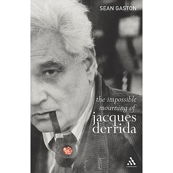 The Impossible Mourning of Jacques Derrida, Sean Gaston