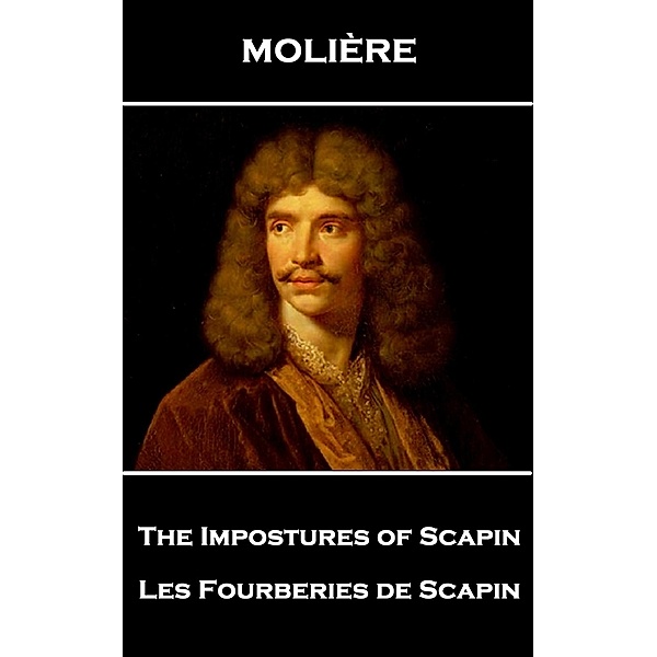 The Impostures of Scapin, Molière