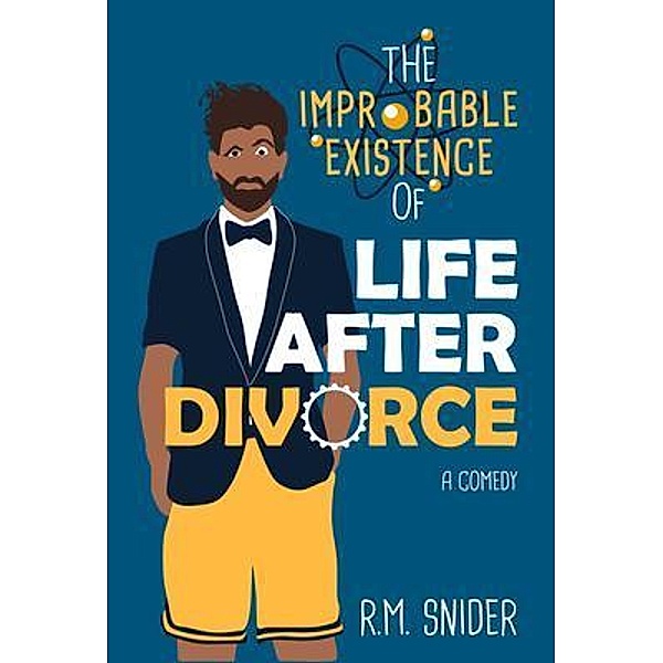The Improbable Existence of Life After Divorce, R. M. Snider