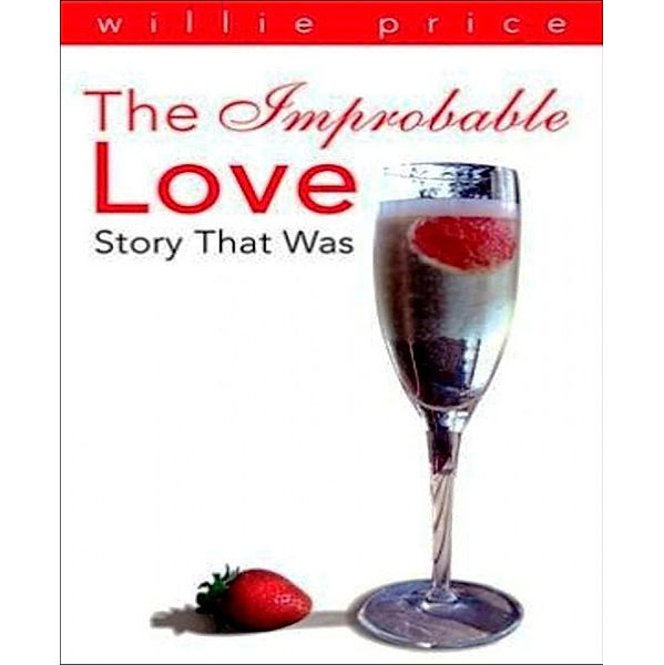 The Improbable Love Story That Was, Willie Price