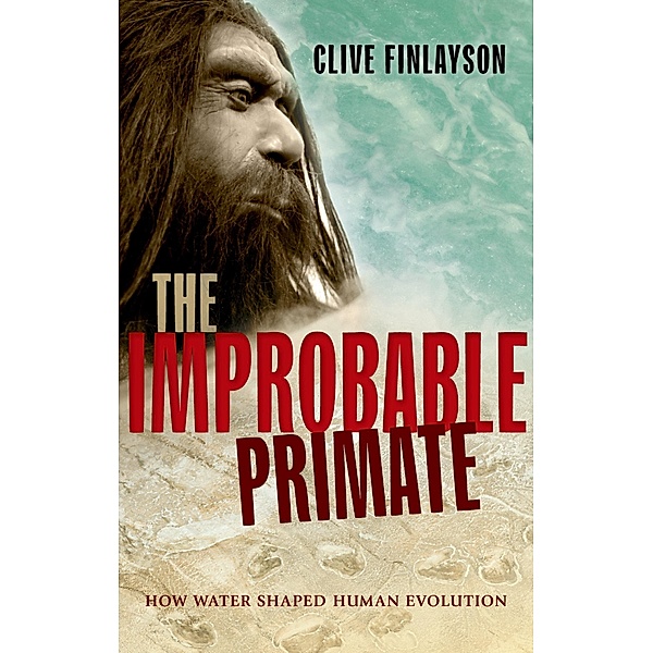 The Improbable Primate, Clive Finlayson