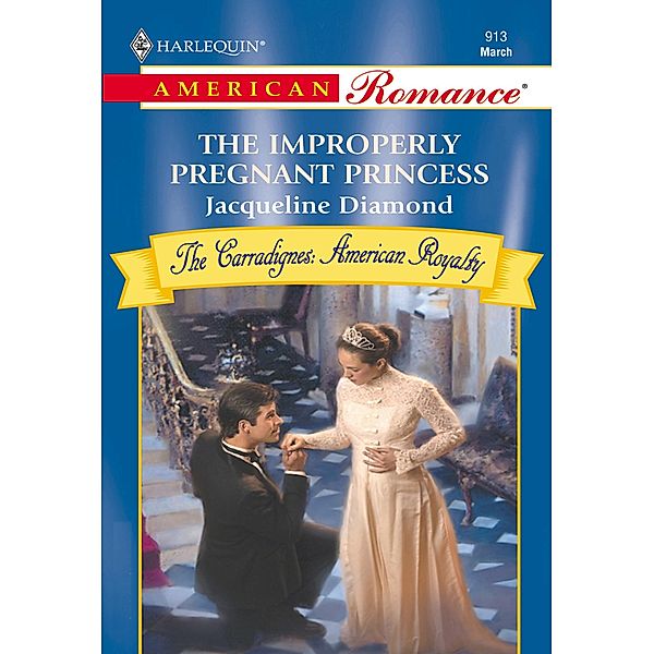 The Improperly Pregnant Princess (Mills & Boon American Romance) / Mills & Boon American Romance, Jacqueline Diamond