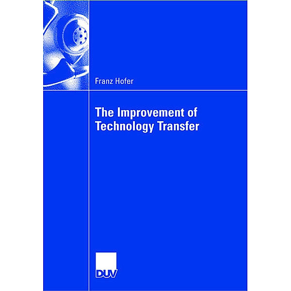 The Improvement of Technology Transfer Between Universities and Companies, Franz Hofer