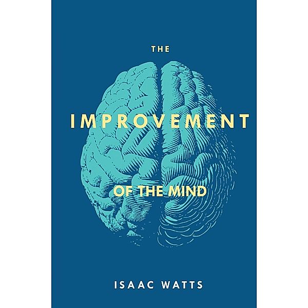 The Improvement of the Mind, Isaac Watts