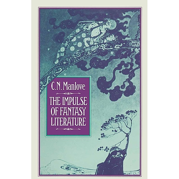 The Impulse of Fantasy Literature, Colin N. Manlove