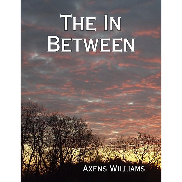 The In Between, Axens Williams