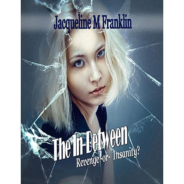 The In-Between, Jacqueline M Franklin