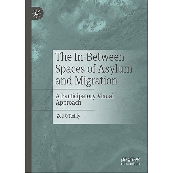 The In-Between Spaces of Asylum and Migration, Zoë O'Reilly