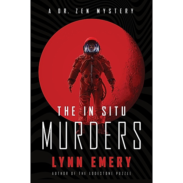 The In Situ Murders (Dr. Zen Mystery, #2) / Dr. Zen Mystery, Lynn Emery