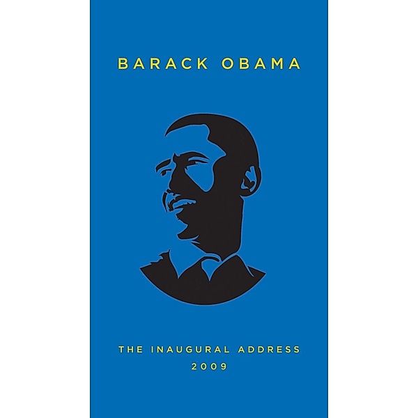 The Inaugural Address, 2009, Barack Obama