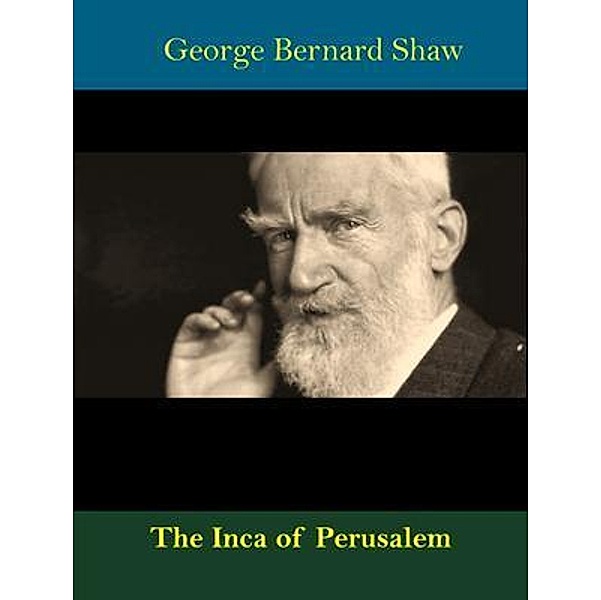 The Inca of Perusalem / Spotlight Books, George Bernard Shaw
