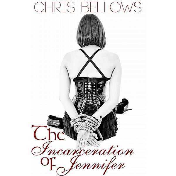 The Incarceration of Jennifer, Chris Bellows
